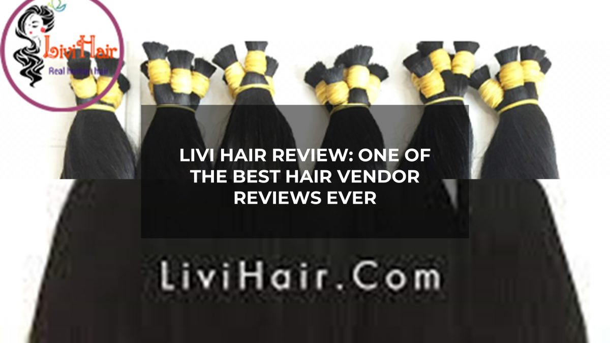 LIVI HAIR REVIEW: ONE OF THE BEST HAIR VENDOR REVIEWS EVER