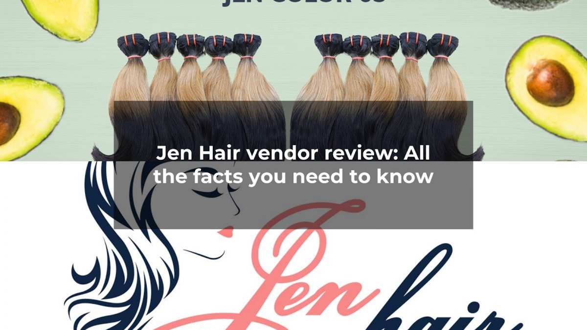 Jen Hair vendor review: All the facts you need to know