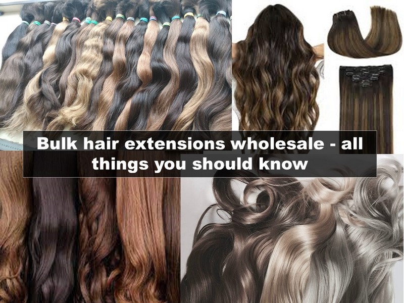 Bulk hair extensions wholesale - all things you should know