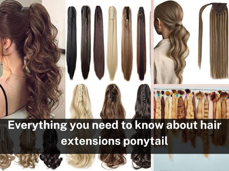 Everything you need to know about hair extensions ponytail