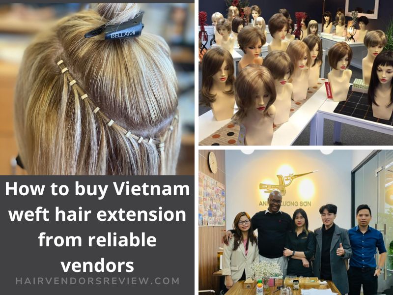 How to buy Vietnam weft hair extension from reliable vendors