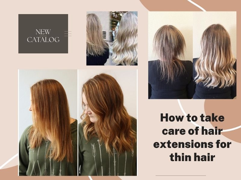 How to take care of hair extensions for thin hair