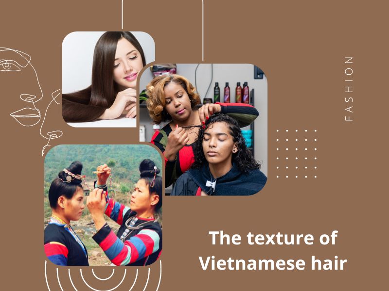 The texture of Vietnamese hair