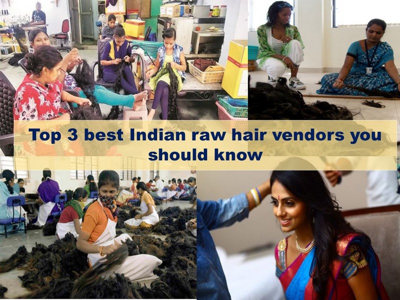 Top 3 best Indian raw hair vendors you should know