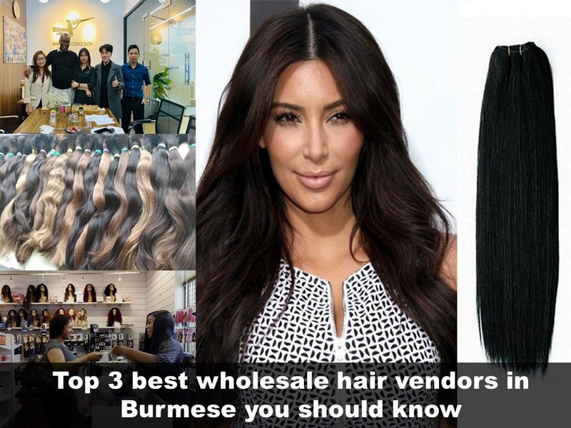 Top 3 best wholesale hair vendors in Burmese you should know