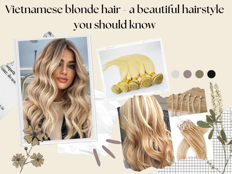 Vietnamese blonde hair - a beautiful hairstyle you should know