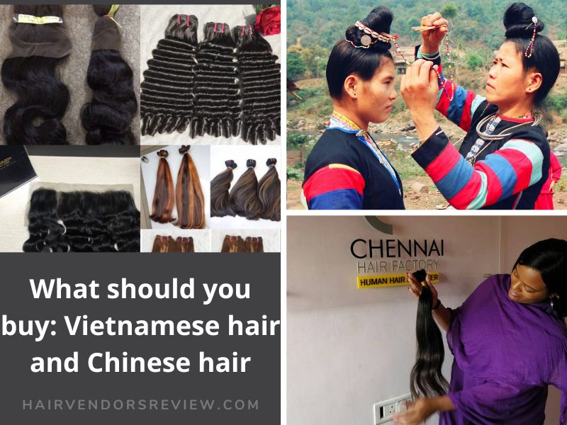 What should you buy: Vietnamese hair and Chinese hair