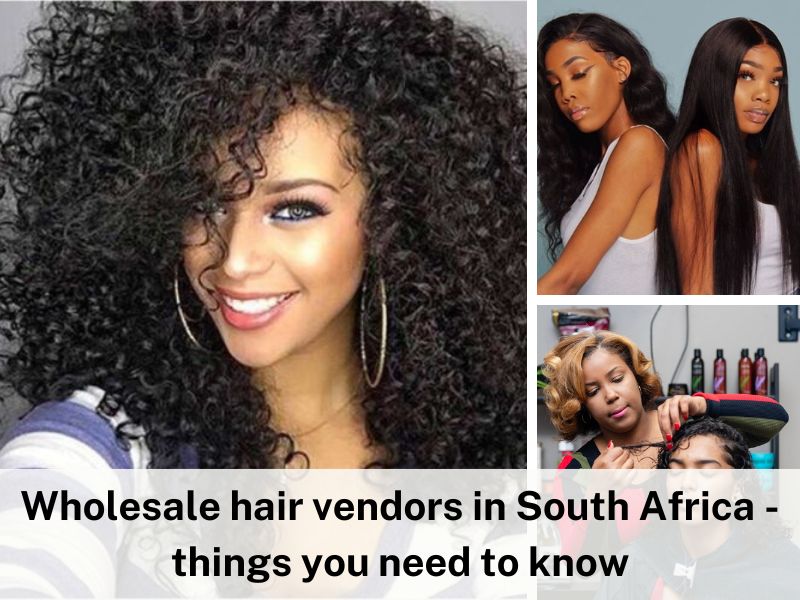 Wholesale hair vendors in South Africa - things you need to know