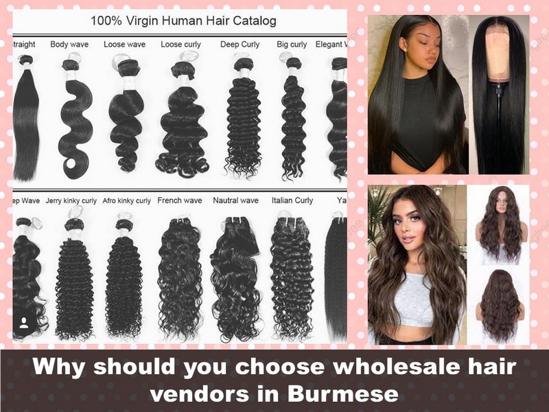 Why should you choose wholesale hair vendors in Burmese