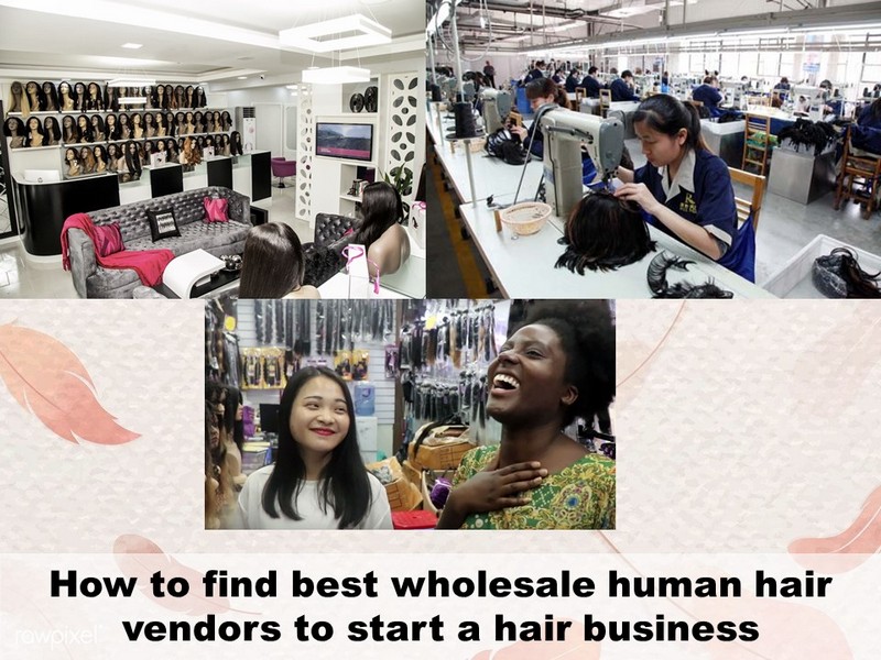 How to find best wholesale human hair vendors to start a hair business