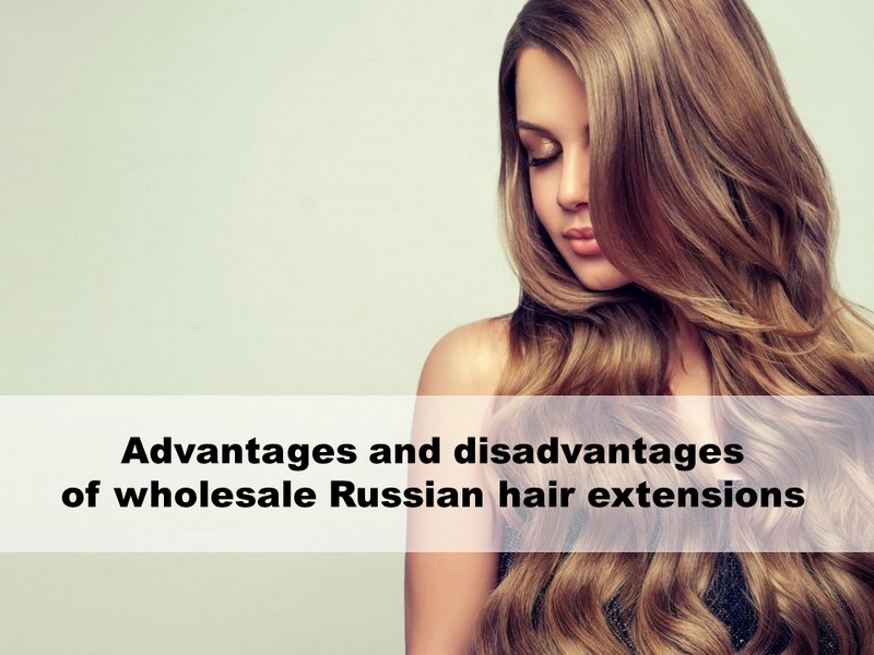 Disadvantages of wholesale Russian hair extensions